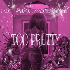 Aisha A - Too Pretty