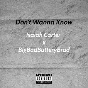 Don’t Wanna Know Ft. BigBadButteryBrad 
