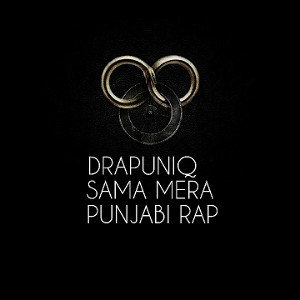 DRAPUNIQ - SAMA MERA (Punjabi Rap) Audio