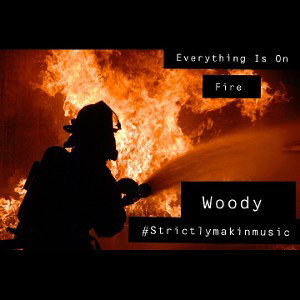Everything Is On Fire  