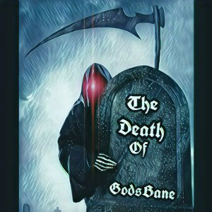 The Death Of GodsBane 