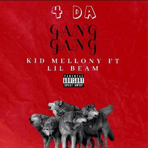 4 Da Gang Gang Ft Kid Mellony