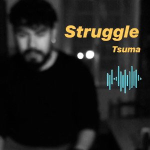 STRUGGLE