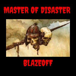 Master of Disaster - BlazeOFF