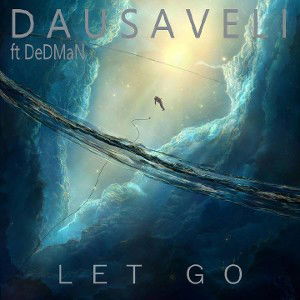 LET  GO - DAUSAVELI feat DEDMAN