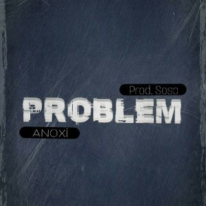 Anoxi - Problem