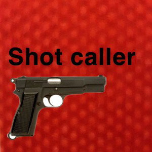 Shot caller 