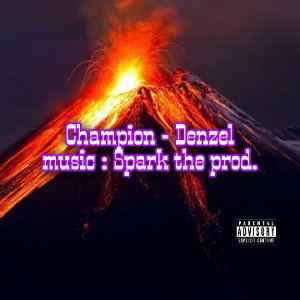 Champion (ft.Denzel)
