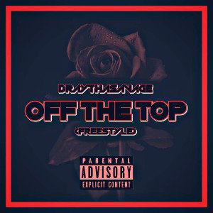 Draythasavage - Off The Top(Freestyle) 