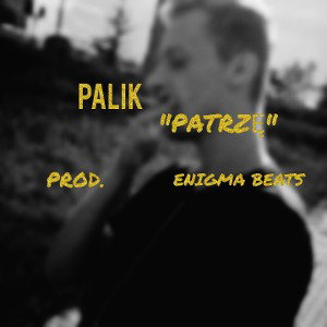 Palik - Patrzę (prod. Enigma Beats)