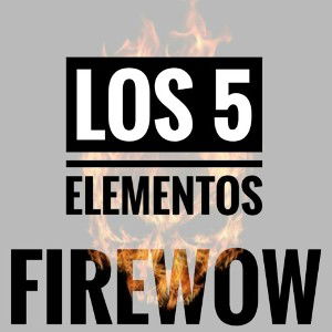 🚧 Los 5 Elementos FireWow 🚧