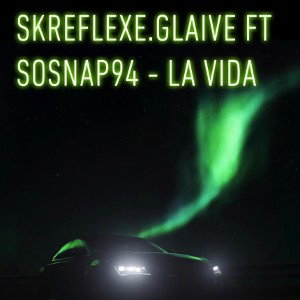 glaive 909( Sk réflexe) LA VIDA Ft SOSNAP94