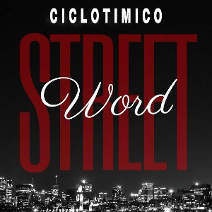 Ciclotimico - Street Word