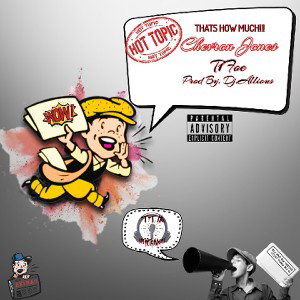 Hot Topic(Thats How Much) - Chevron Jones ft. T1Foe x Prod By. Dj.Allious 