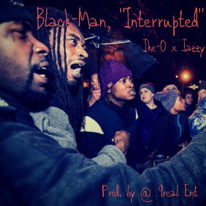 Black-Man Interrupted feat. Jazzy