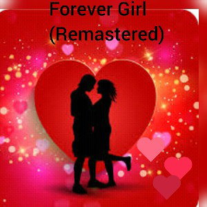 Forever Girl (Remastered)