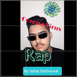 TIME OVER GO CORONA || RAP VIDEO || BY SAHAJ SABHARWAL 