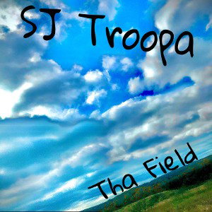 SJ Troopa - Tha Field
