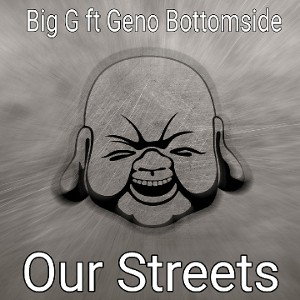 Big G ft Geno Bottomside - Our Streets