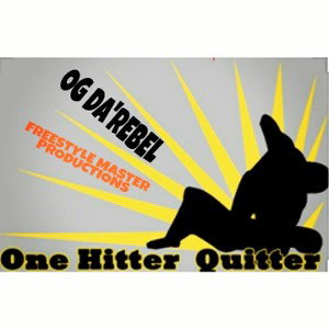 OG REBEL - 1 QUITTER HITTER