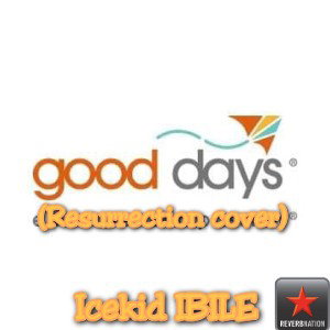 Good Days(resurrection cover)