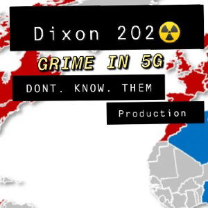 GRIME IN 5G
 D.k.T Productions 
