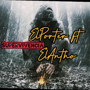Supervivencia _ ElPorterftElAntho