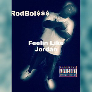 RodBoi$$$ - Feelin like Jordan