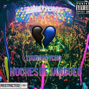 YOUNG PSYCHO - Noche de jangueo