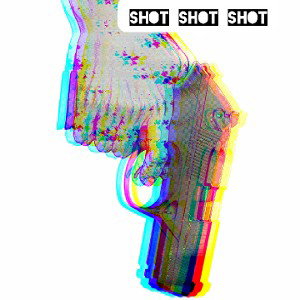 SHOT SHOT SHOT