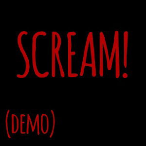 SCREAM! (DEMO)