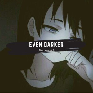 Even Darker