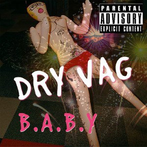 DRY VAG BABY ICE Remix