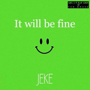 It will be fine 
