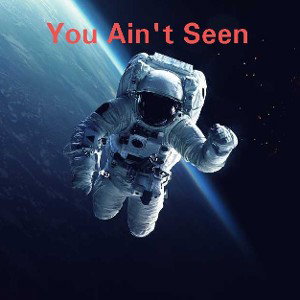 You Ain't Seen