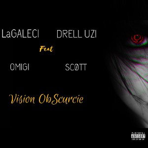 LaGaleci x Drell Uzi x Omigi x Scøtt VISION OBSCURCIE