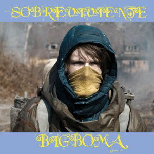 SOBREVIVIENTE~BIGBOMA