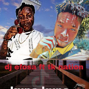 dj efosa ft tk  kupa kupa