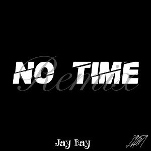No Time Freestyle Jay Bay