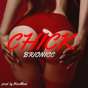BRIONICC - CHICK (Prod. by NevrMind)