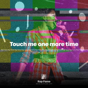 Touch me one more time