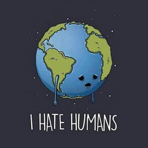 #I HATE HUMANS