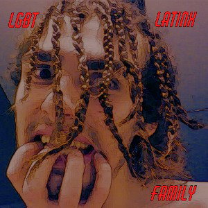 LGBT LatinX Family (Prod. Kasumi)