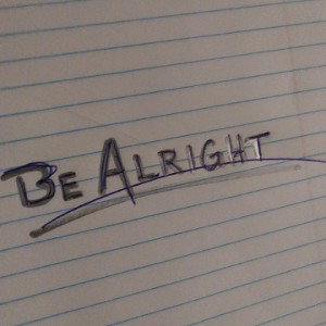 Be Alright