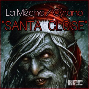 « Santa Close » Ft La Mèche 