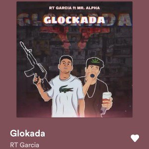 Glokada - RT Garcia part.  Mr. Alpha MC