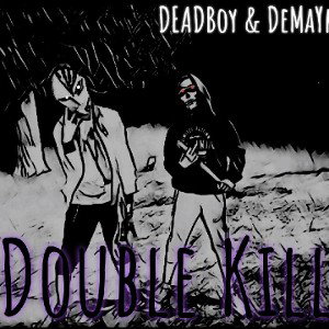 Double Kill( ft. DeMaYk)