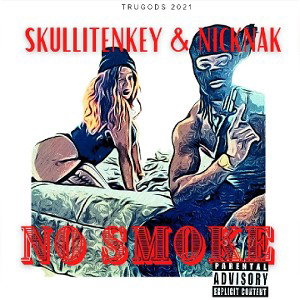 nicknak - Skullitenkey + Nicknak- No Smoke 