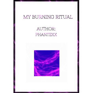 My, Burning Ritual