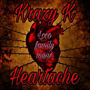 Krazy K - Heartache 